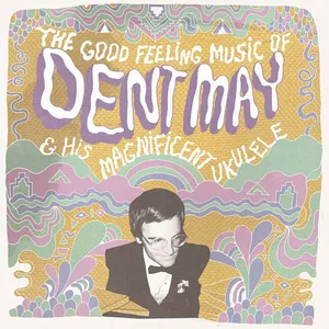 The good feeling music of Dent May & hif Magnificent ukelele